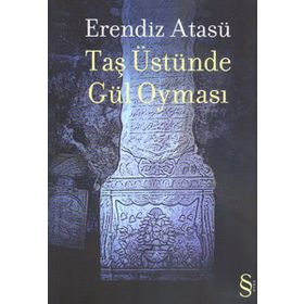 Taş Üstünde Gül Oyması - Erendiz Atasü