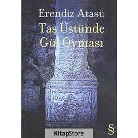 Taş Üstünde Gül Oyması - Erendiz Atasü