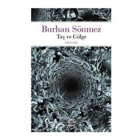 Taş ve Gölge - Burhan Sönmez