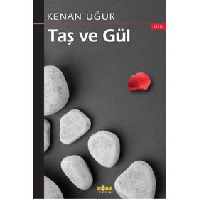 Taş ve Gül - Kenan Uğur