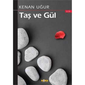 Taş ve Gül - Kenan Uğur