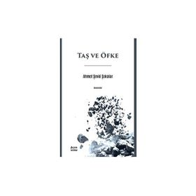 Taş ve Öfke - Ahmet Şevki Şakalar