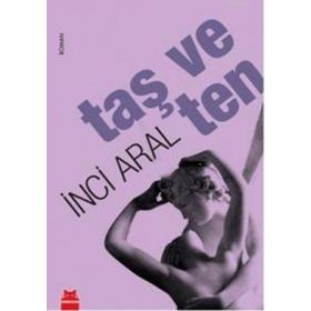 Taş ve Ten - İnci Aral
