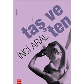 Taş ve Ten - İnci Aral