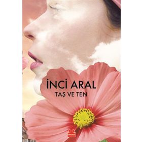 Taş ve Ten - İnci Aral