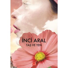 Taş ve Ten - İnci Aral