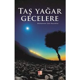 Taş Yağar Gecelere - Muhammet Zeki Bayraktar