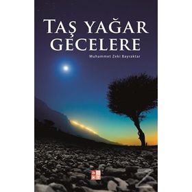 Taş Yağar Gecelere - Muhammet Zeki Bayraktar