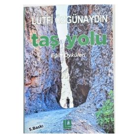 TAŞ YOLU "EĞİN ÖYKÜLERİ" - LÜTFİ ÖZGÜNAYDIN (ISBN:9789756561515)