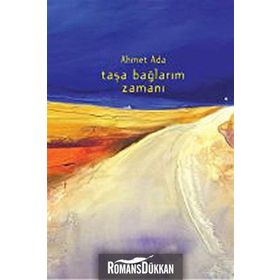 TAŞA BAĞLARIM ZAMANI - AHMET ADA