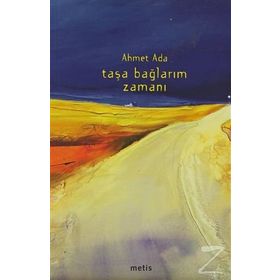 TAŞA BAĞLARIM ZAMANI - AHMET ADA