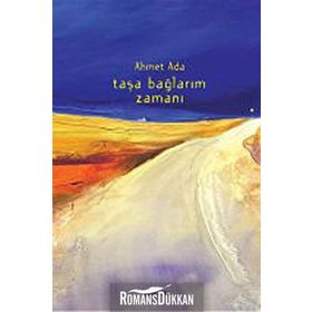 TAŞA BAĞLARIM ZAMANI - AHMET ADA