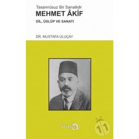 Tasannusuz Bir Sanatkar Mehmet Akif - Mustafa Uluçay
