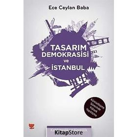 TASARIM DEMOKRASISI VE İSTANBUL - ECE CEYLAN BABA