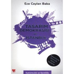 TASARIM DEMOKRASISI VE İSTANBUL - ECE CEYLAN BABA