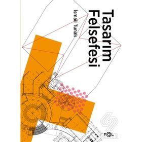 TASARIM FELSEFESI - ISMAIL TUNALI