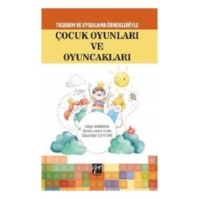 Tasarım Uygulama Örnekleriyle Çocuk Oyunları ve Oyuncakları - Kolektif