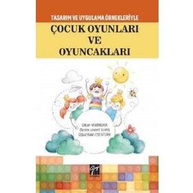 Tasarım Uygulama Örnekleriyle Çocuk Oyunları ve Oyuncakları - Kolektif