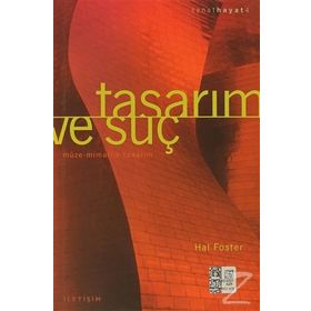 TASARIM VE SUÇ MÜZE - MİMARLIK - TASARIM - HAL FOSTER