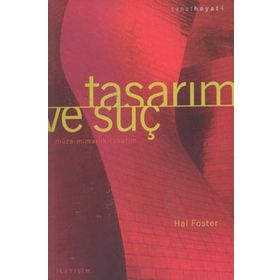 TASARIM VE SUÇ MÜZE - MİMARLIK - TASARIM - HAL FOSTER