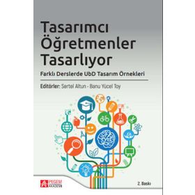 Tasarımcı Öğretmenler Tasarlıyor: Farklı Derslerde UbD Tasarım - Pegem Akademi Yayıncılık