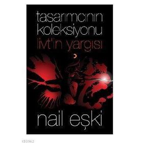 Tasarımcının Koleksiyonu: Livt’in Yargısı - Nail Ekşi