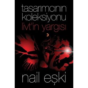 Tasarımcının Koleksiyonu: Livt’in Yargısı - Nail Ekşi