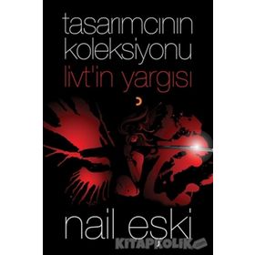 Tasarımcının Koleksiyonu: Livt’in Yargısı - Nail Ekşi