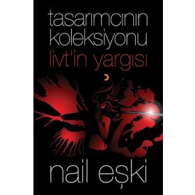 Tasarımcının Koleksiyonu: Livt’in Yargısı - Nail Ekşi