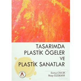 Tasarımda Plastik Ögeler ve Plastik Sanatlar - Esma Civcir İlkay Özdemir