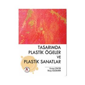 Tasarımda Plastik Ögeler ve Plastik Sanatlar - Esma Civcir İlkay Özdemir
