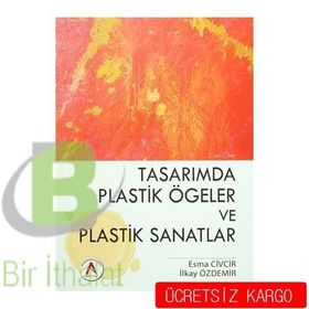 Tasarımda Plastik Ögeler ve Plastik Sanatlar - Esma Civcir İlkay Özdemir