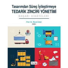 Tasarımdan Süreç İyileştirmeye Tedarik Zinciri Yönetimi - murat erkal