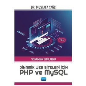 Tasarımdan Uygulamaya Dinamik Web Siteleri İçin PHP ve MySQL - Mustafa Yağcı