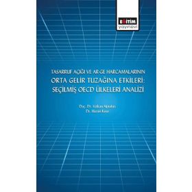 Tasarruf Açığı ve Arge Harcamalarının Orta Gelir Tuzağına Etkileri Seçilmiş OECD Ülkeleri Analizi Eğitim Yayınevi