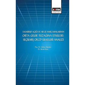 Tasarruf Açığı ve Arge Harcamalarının Orta Gelir Tuzağına Etkileri Seçilmiş OECD Ülkeleri Analizi Eğitim Yayınevi