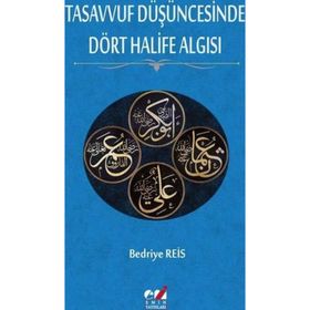 Tasavvuf Düşüncesinde Dört Halife Algısı Dr. Bedriye Reis