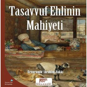 Tasavvuf Ehlinin Mahiyeti - Erzurumlu İbrahim Hakkı