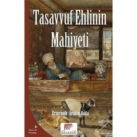 Tasavvuf Ehlinin Mahiyeti - Erzurumlu İbrahim Hakkı