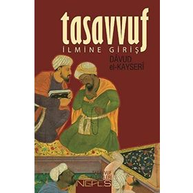 TASAVVUF İLMINE GIRIŞ - DÂVÛD EL-KAYSERÎ