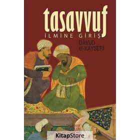 TASAVVUF İLMINE GIRIŞ - DÂVÛD EL-KAYSERÎ
