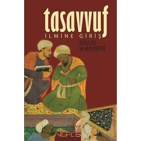 TASAVVUF İLMINE GIRIŞ - DÂVÛD EL-KAYSERÎ
