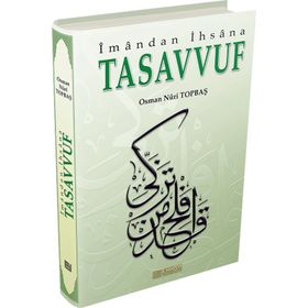 TASAVVUF İMANDAN İHSANA - OSMAN NURI TOPBAŞ