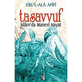 TASAVVUF İSLÂM´DA MANEVI HAYAT - EBU`L ALA AFIFI