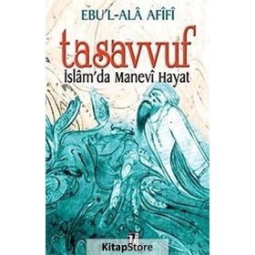 TASAVVUF İSLÂM´DA MANEVI HAYAT - EBU`L ALA AFIFI