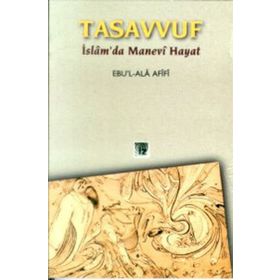 TASAVVUF İSLÂM´DA MANEVI HAYAT - EBU`L ALA AFIFI