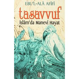 TASAVVUF İSLÂM´DA MANEVI HAYAT - EBU`L ALA AFIFI