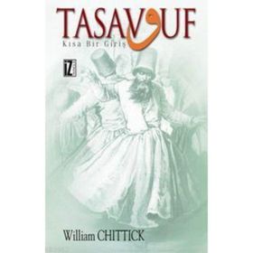 TASAVVUF KISA BIR GİRİŞ - WILLIAM C. CHITTICK
