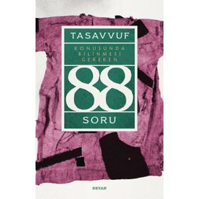 Tasavvuf Konusunda Bilinmesi Gereken 88 Soru - Halil İbrahim Şimşek