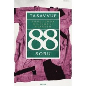 Tasavvuf Konusunda Bilinmesi Gereken 88 Soru - Halil İbrahim Şimşek